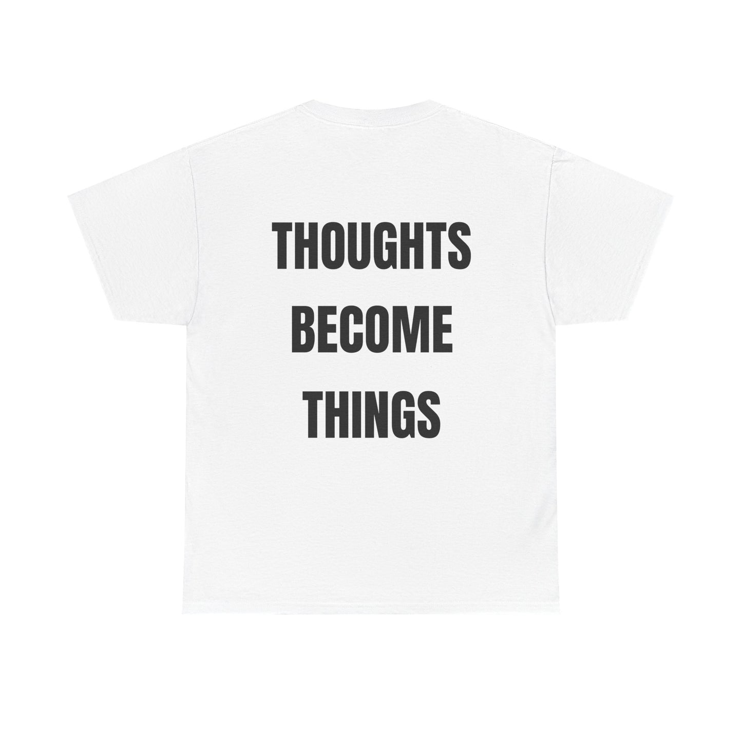 THOUGHTS BECOME THINGS