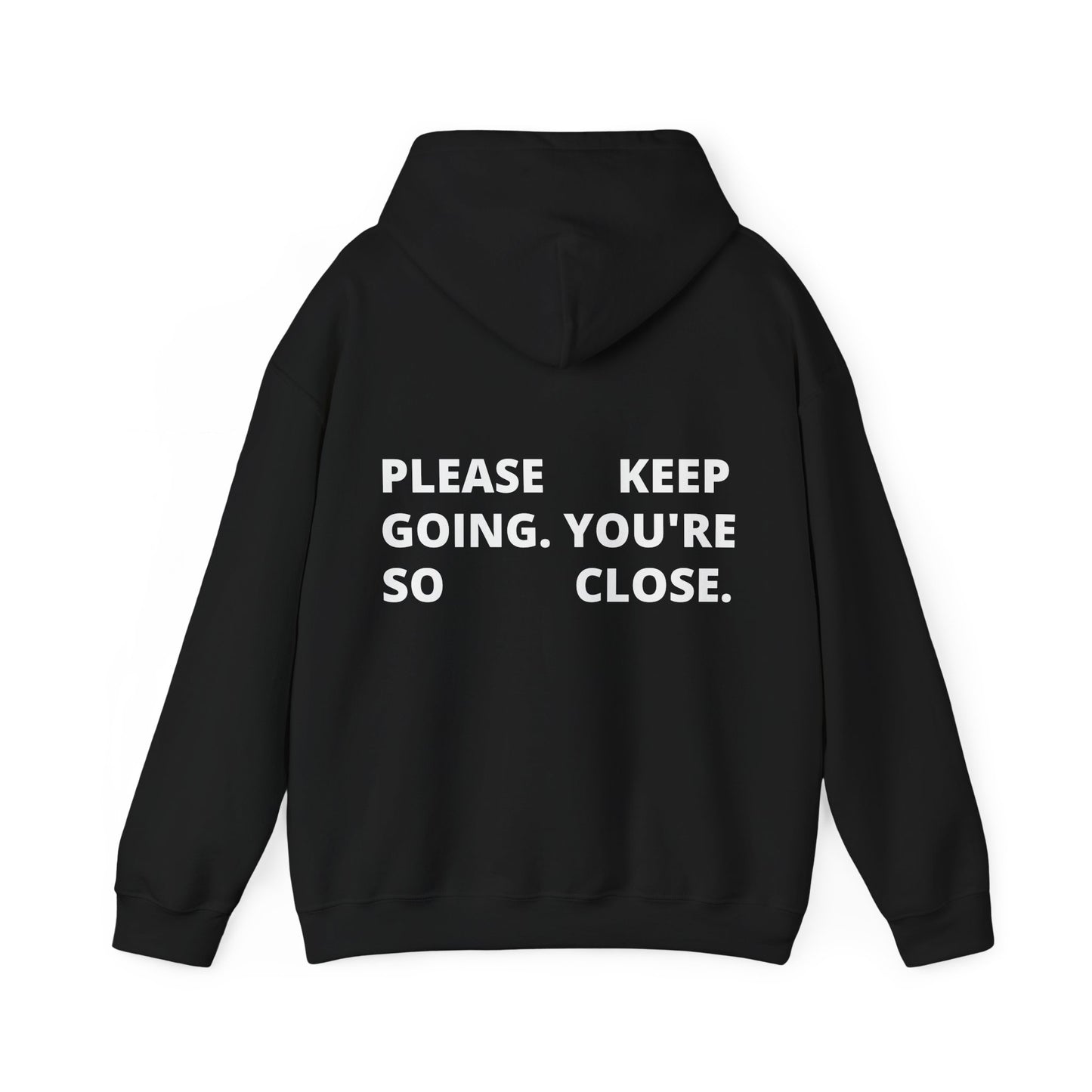 PLEASE KEEP GOING. YOU'RE SO CLOSE.