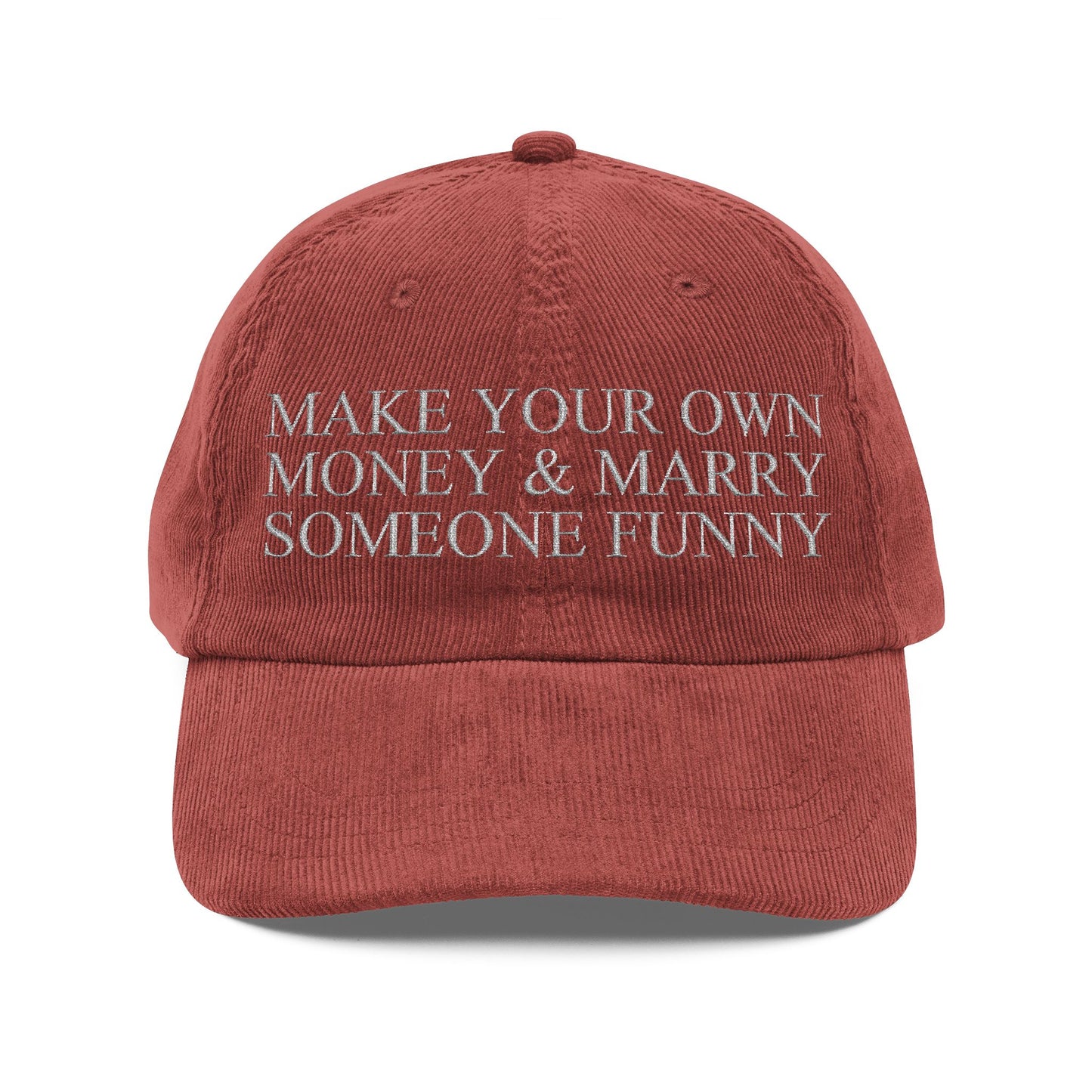 MAKE YOUR OWN MONEY AND MARRY SOMEONE FUNNY
