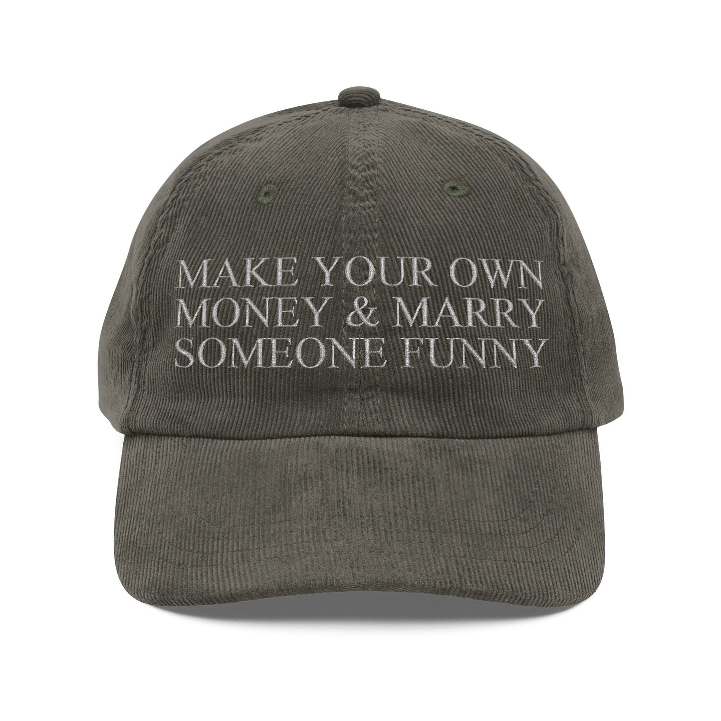 MAKE YOUR OWN MONEY AND MARRY SOMEONE FUNNY