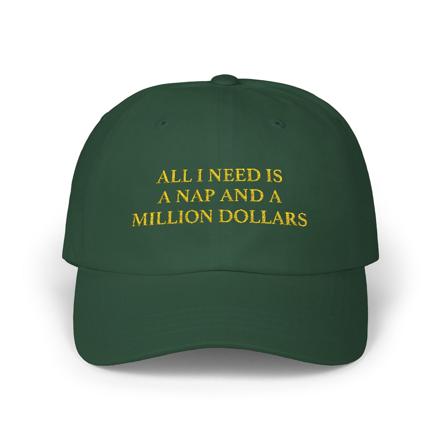 ALL I NEED IS A NAP AND A MILLION DOLLARS