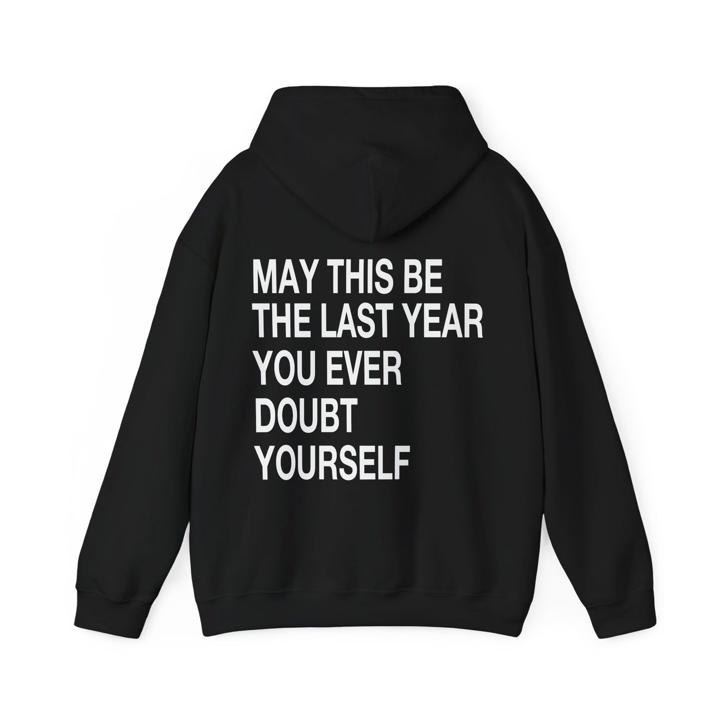 MAY THIS BE THE LAST YEAR YOU EVER DOUBT YOURSELF
