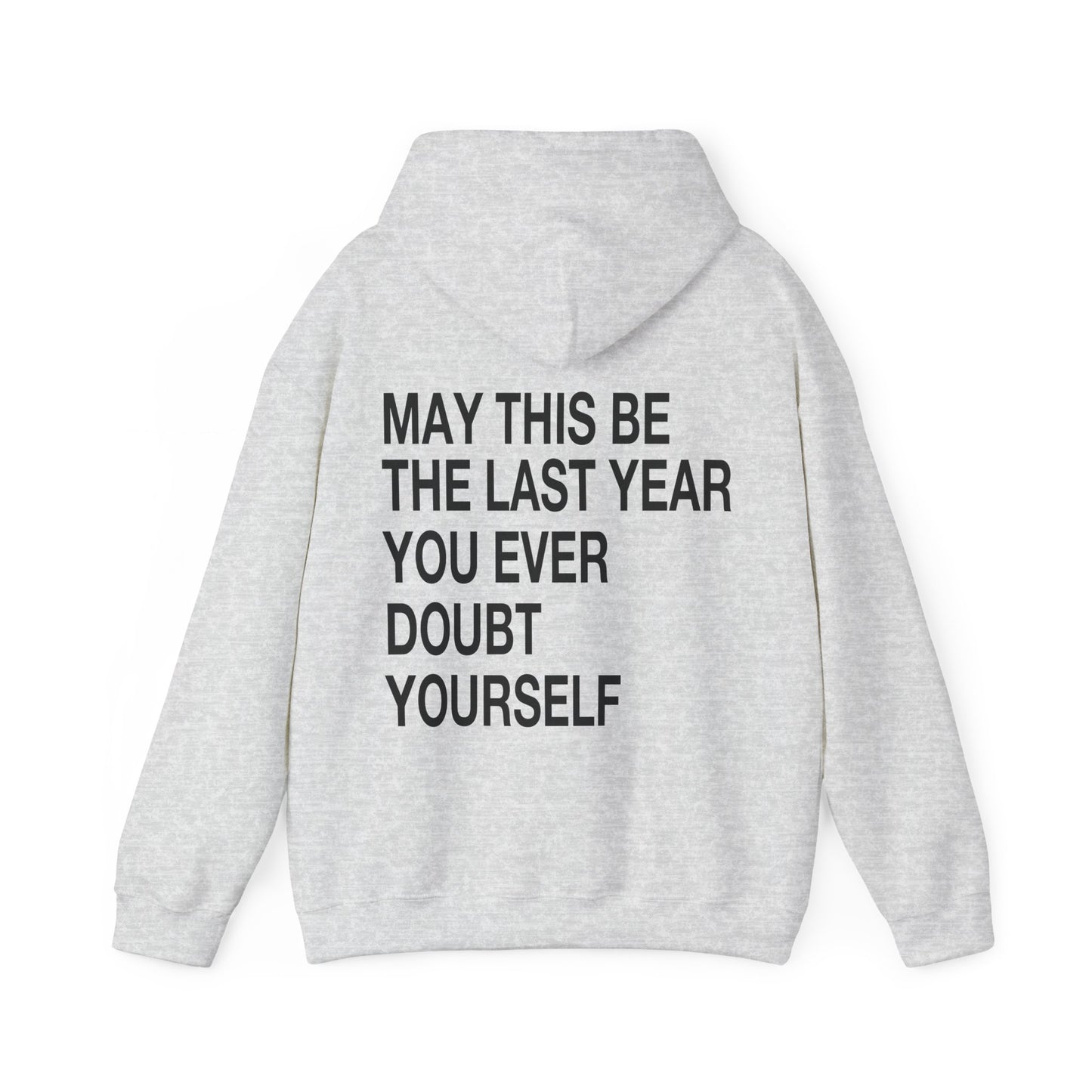 MAY THIS BE THE LAST YEAR YOU EVER DOUBT YOURSELF