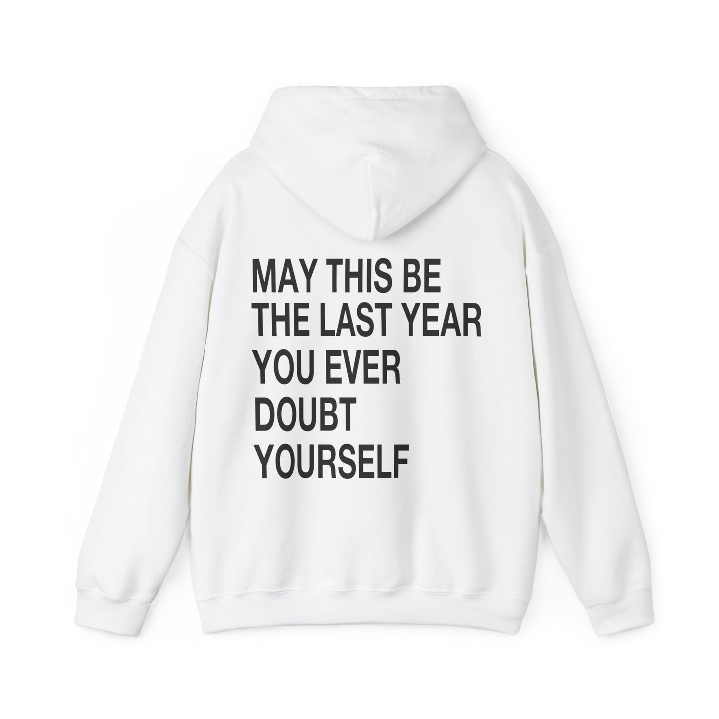 MAY THIS BE THE LAST YEAR YOU EVER DOUBT YOURSELF