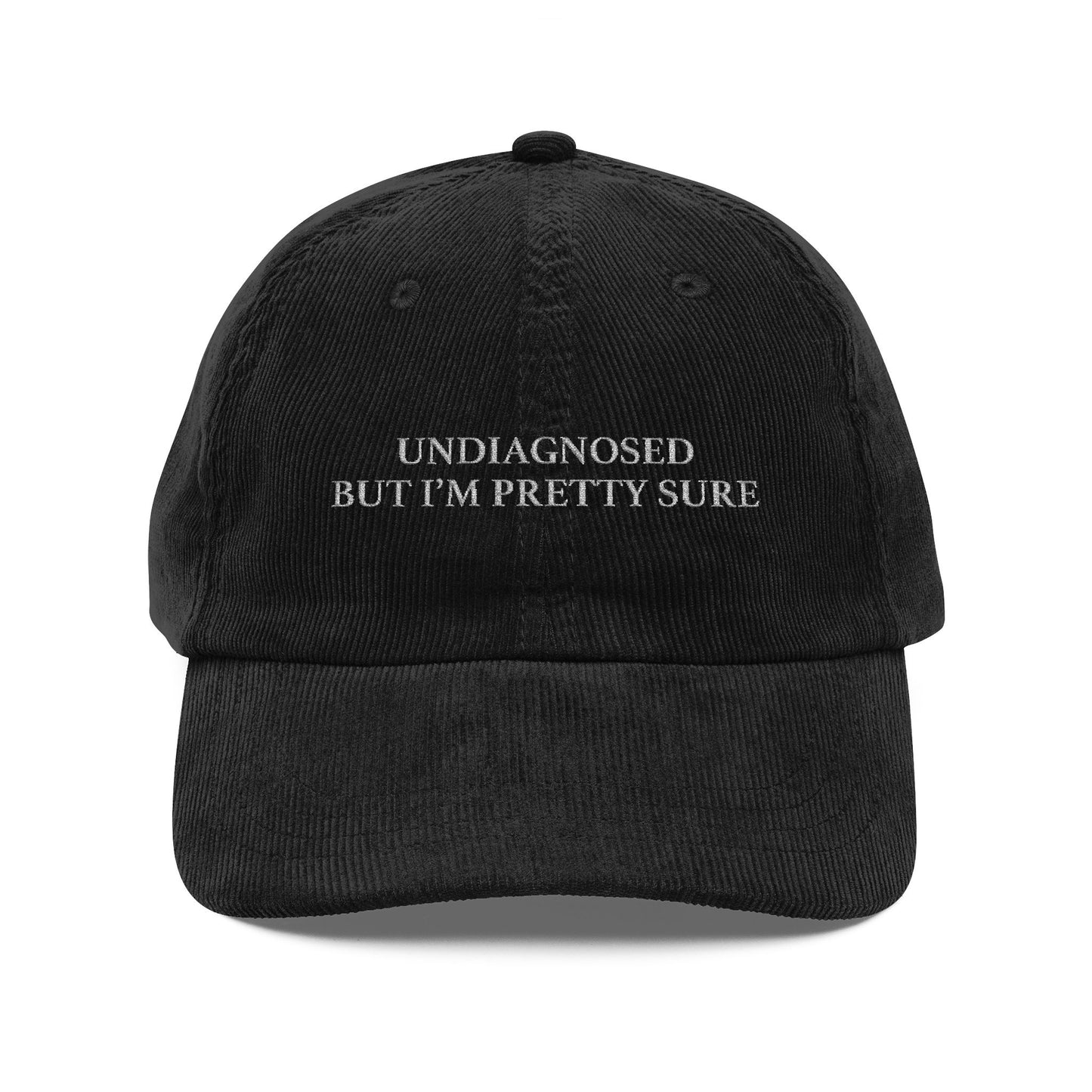 UNDIAGNOSED BUT I'M PRETTY SURE