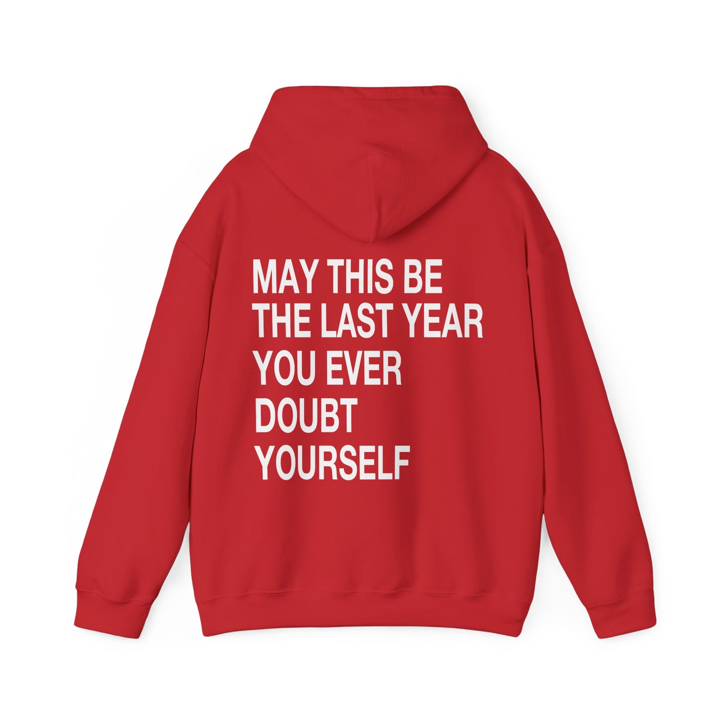 MAY THIS BE THE LAST YEAR YOU EVER DOUBT YOURSELF
