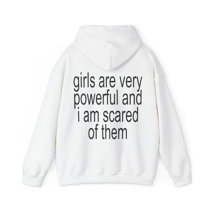 girls are very powerful and i am scared of them