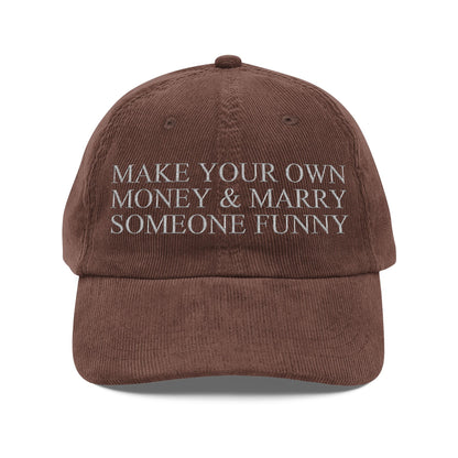 MAKE YOUR OWN MONEY AND MARRY SOMEONE FUNNY