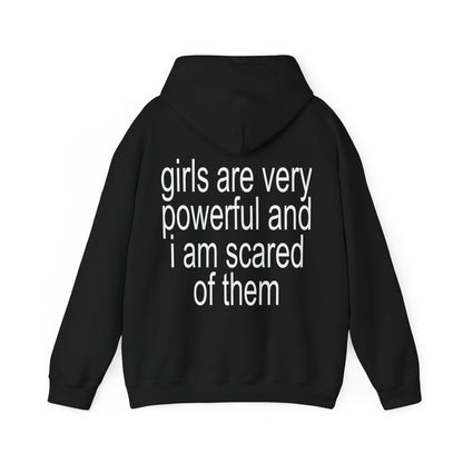 girls are very powerful and i am scared of them