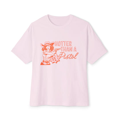HOTTER THAN A PISTOL BOXY TEE