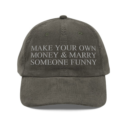 MAKE YOUR OWN MONEY AND MARRY SOMEONE FUNNY
