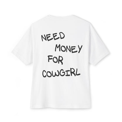 NEED MONEY FOR A COWGIRL BOXY TEE