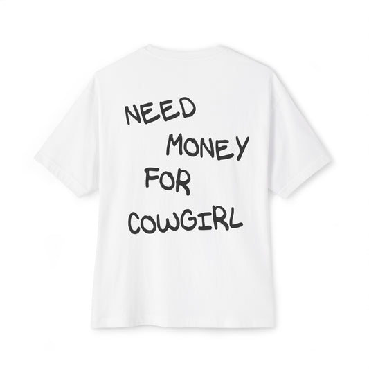 NEED MONEY FOR A COWGIRL BOXY TEE