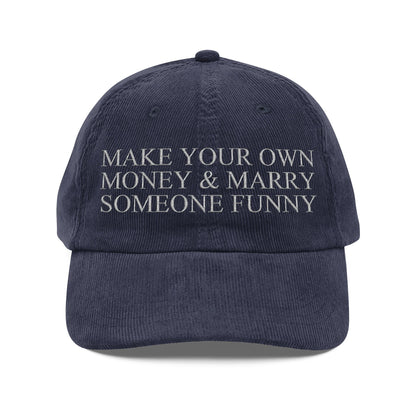 MAKE YOUR OWN MONEY AND MARRY SOMEONE FUNNY