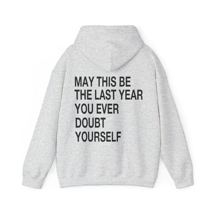 MAY THIS BE THE LAST YEAR YOU EVER DOUBT YOURSELF