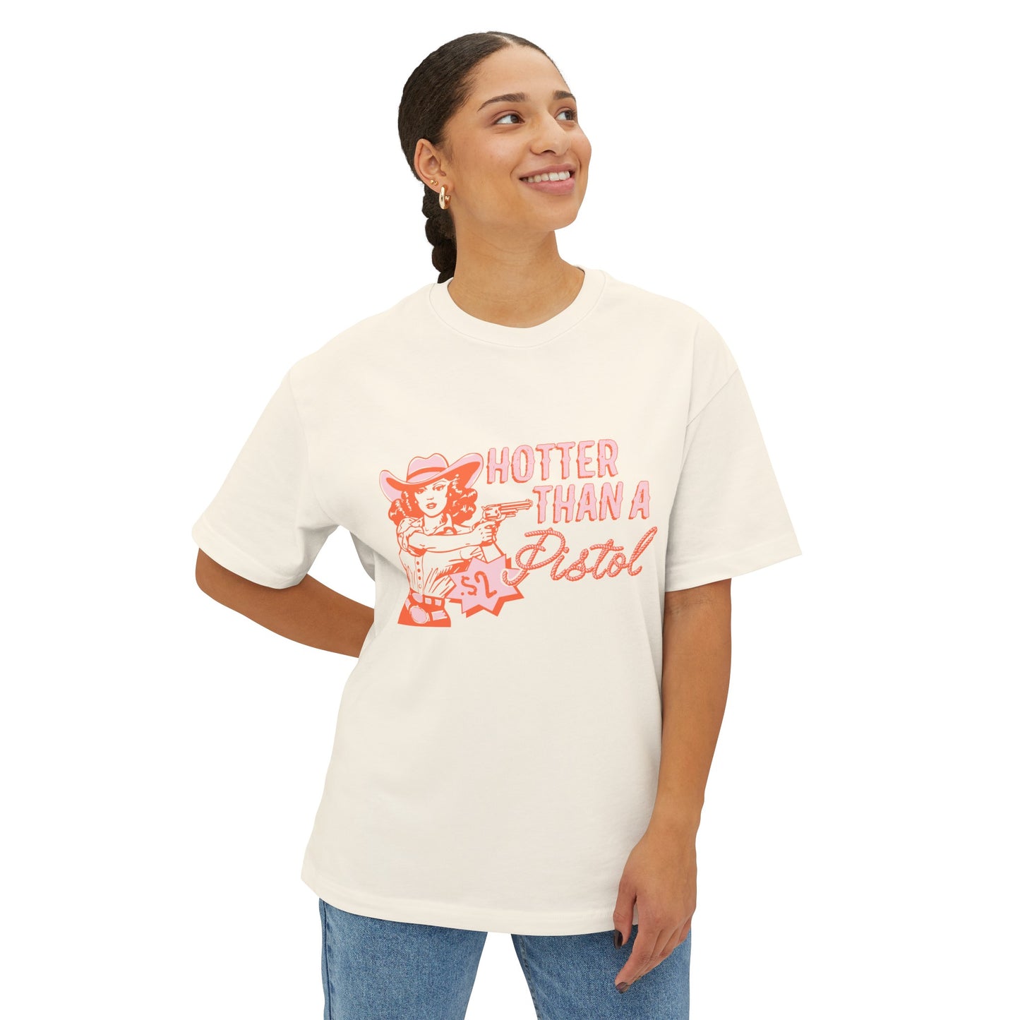 HOTTER THAN A PISTOL BOXY TEE