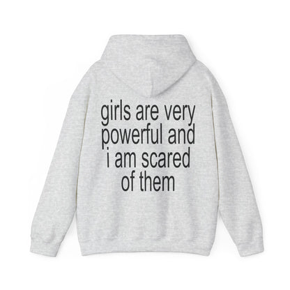 girls are very powerful and i am scared of them